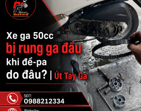 Xe ga 50cc bị rung ga đầu khi đề-pa do đâu? | Út Tay Ga