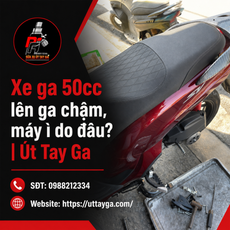 Xe ga 50cc lên ga chậm, máy ì do đâu? | Út Tay Ga